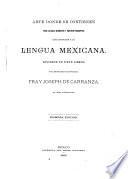 Arte donde se contienen todos aquellos rudimentos y principios-preceptivos que conducen a la lengua mexicana
