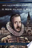 Arte Nuevo de Hacer Comedias and El Mejor Alcalde, El Rey