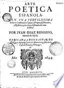 Arte poetica española con una fertilissima silva de consonantes comunes, propios, esdruxulos y reflexos... Suivi de : Explicacion de los consonantes propios que van en la Silva