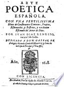 Arte poetica Espanola, con una ... silva de Consonantes Comunes, Propios, Esdruxulos y Reflexos a un divino Estimulo del amor de Dios