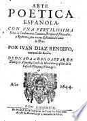Arte poetica Espanola, con una ... silva de Consonantes Comunes, Propios, Esdruxulos, y un divino Estimulo del amor de Dios