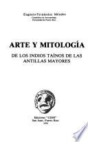 Arte y mitología de los indios taínos de las Antillas Mayores