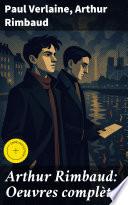 Arthur Rimbaud: Oeuvres complètes