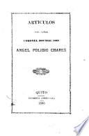 Artículos del señor coronel doctor don Angel Polibio Chaves