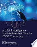 Artificial Intelligence and Machine Learning for EDGE Computing