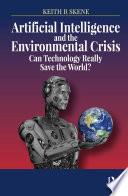 Artificial Intelligence and the Environmental Crisis