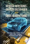 Artificial Intelligence-Enabled Digital Twin for Smart Manufacturing