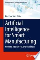 Artificial Intelligence for Smart Manufacturing