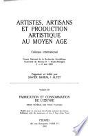 Artistes, artisans et production artistique au Moyen Age: Fabrication et consommation de l'œuvre