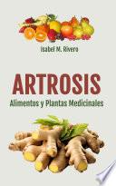 ARTROSIS. Alimentos y Plantas Medicinales