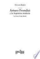 Arturo Frondizi y la Argentina moderna