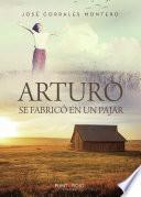 Arturo se fabricó en un pajar