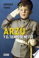 Arzú. Y el tiempo se me fue