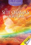 AS SETE CHAMAS SAGRADAS
