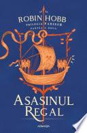 Asasinul Regal (Trilogia FARSEER, partea a II-a) - Editura Nemira