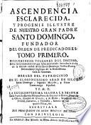 Ascendencia esclarecida y progenie illustre de nuestro gran padre Santo Domingo, fundador del Orden de Predicadores