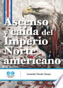 Ascenso y caída del imperio norteamericano