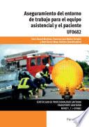 Aseguramiento del entorno de trabajo para el equipo asistencial y el paciente