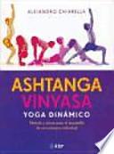 Ashtanga vinyasa, yoga dinamico/ Ashtanga Vinyasa, Dynamic Yoga
