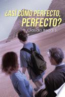 ¿Así cómo perfecto, perfecto?