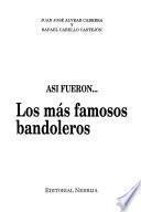 Así fueron-- los más famosos bandoleros