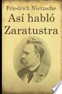 Asi Hablo Zaratustra - Friedrich Nietzsche