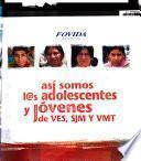 Así somos l@s adolescentes y jóvenes de VES, SJM y VMT