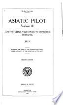 Asiatic Pilot ...: Coast of China, Yalu river to Hong Kong entrance