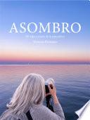 Asombro: Mi viaje a través de la naturaleza