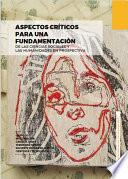 Aspectos críticos para una fundamentación de las ciencias sociales y las humanidades en prospectiva
