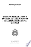 Aspectos demográficos y sociales de la isla de Cuba en la primera mitad del siglo XIX