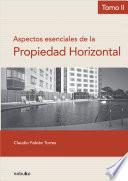 Aspectos esenciales de la propiedad horizontal tomo II