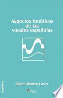 Aspectos fonéticos de las vocales españolas