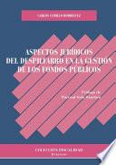Aspectos jurídicos del despilfarro en la gestión de los fondos públicos.