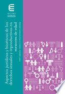 Aspectos jurídicos y bioéticos de los derechos sexuales y reproductivos en menores de edad