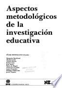 Aspectos metodológicos de la investigación educativa