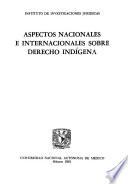 Aspectos nacionales e internacionales sobre derecho indígena