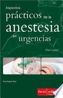 ASPECTOS PRÁCTICOS DE LA ANESTESIA EN URGENCIAS