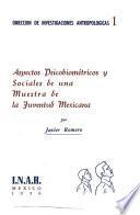 Aspectos psicobiométricos y sociales de una muestra de la juventud mexicana