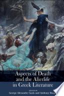 Aspects of Death and the Afterlife in Greek Literature