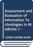 Assessment and Evaluation of Information Technologies in Medicine