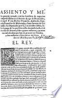Assiento y medio general, tomado con los hombres de negocios comprehēdidos en el decreto de .29. de Nouiembre, de .1596. Y con Hector Picamilo, Ambrosio Espinola, Francisco de Maluenda, y Iuan Iacome de Grimaldo, sus Diputados por si ... sobre la paga de lo que se les restò deuiendo hasta el dicho dia del decreto, sobre quatro millones y quinientos mil escudos que han de proueer en Flandes, y dos millones y setecientos mil ducados en estos Reynos. [14 Feb. 1598.]