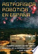 Astrofísica Robótica en España
