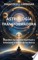 Astrología Transformadora: Descubre tu Camino Espiritual y Emocional a través de los Astros