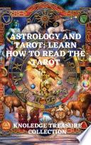 Astrology and Tarot: Learn How to Read The Tarot