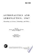 Astronautics and Aeronautics, 1967 - Chronology on Science, Technology, and Policy