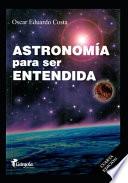 Astronomía para ser entendida