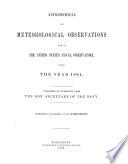Astronomical and Meteorological Observations Made During the Year ... at the United States Naval Observatory
