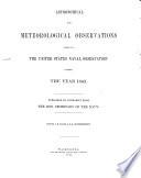 Astronomical and Meteorological Observations Made During the Year ... at the United States Naval Observatory