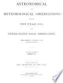 Astronomical and Meteorological Observations Made During the Year ... at the United States Naval Observatory